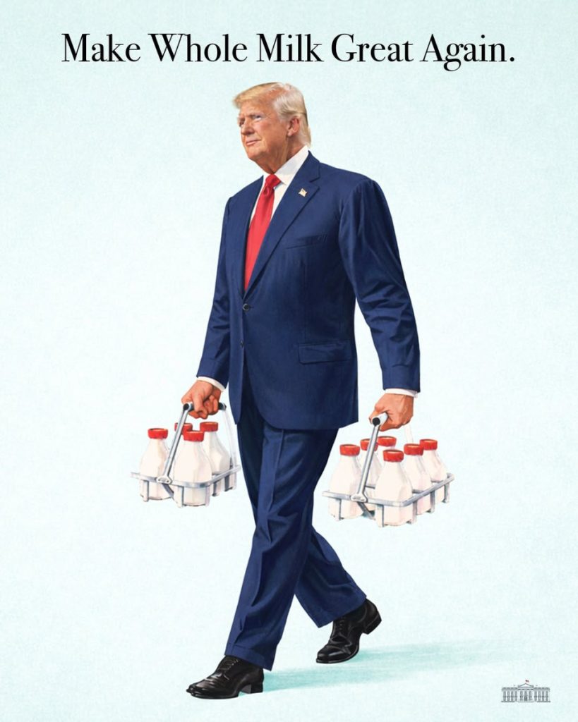 Trump: make whole milk great again. dog whistle supremacista!